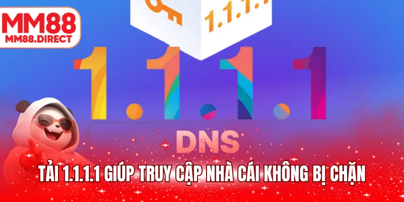 Tải 1.1.1.1 giúp truy cập nhà cái không bị chặn