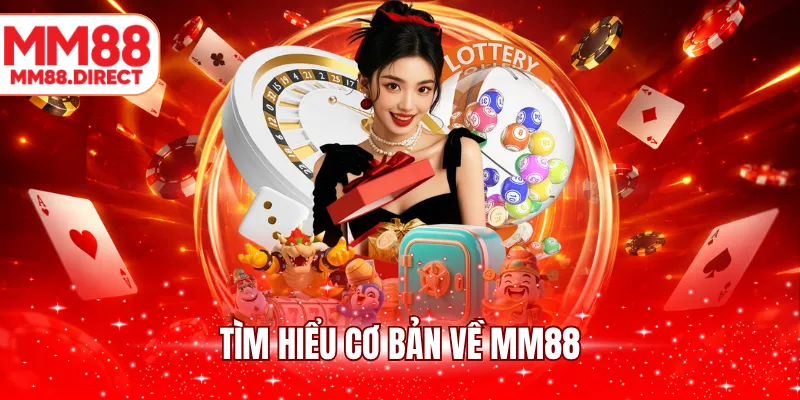 Tìm hiểu cơ bản về MM88